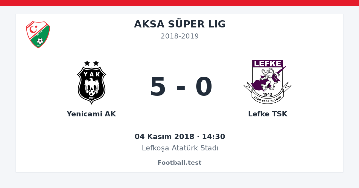 Yenicami AK - Lefke TSK 5 - 0 paylaşım kartı