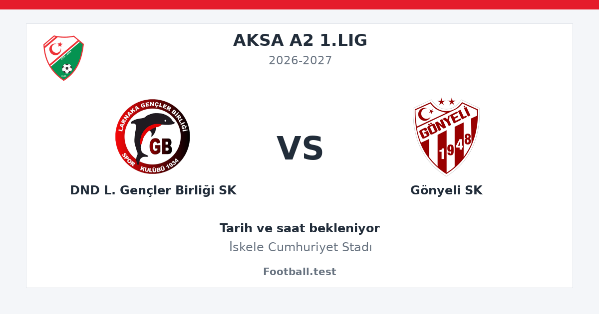 DND L. Gençler Birliği SK - Gönyeli SK paylaşım kartı