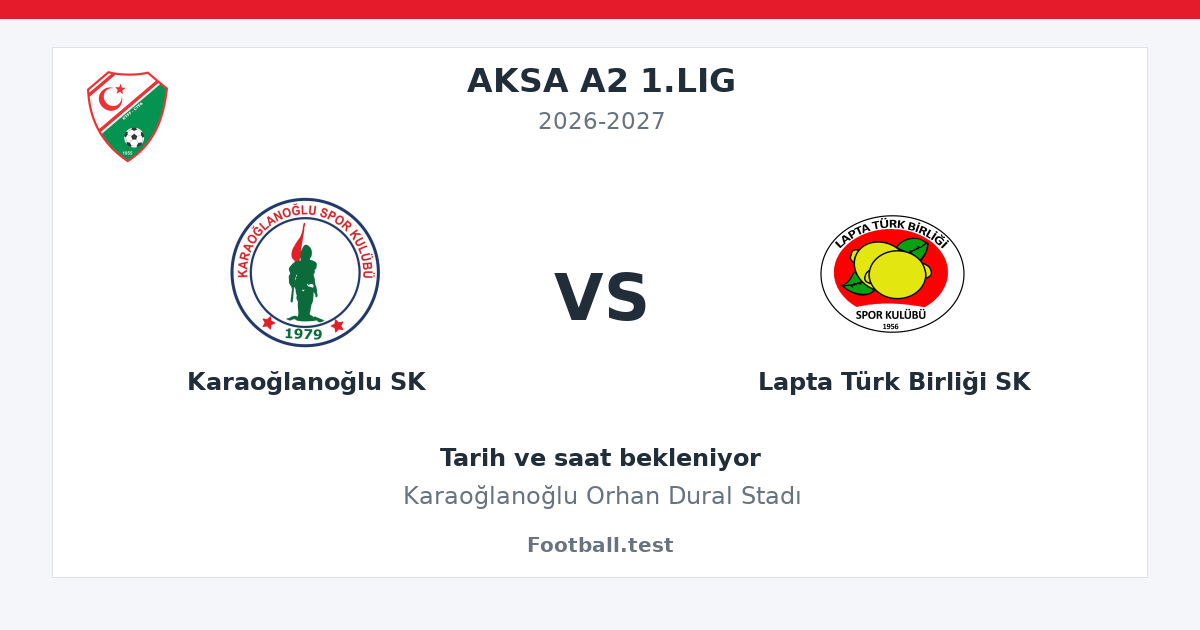 Karaoğlanoğlu SK - Lapta Türk Birliği SK paylaşım kartı