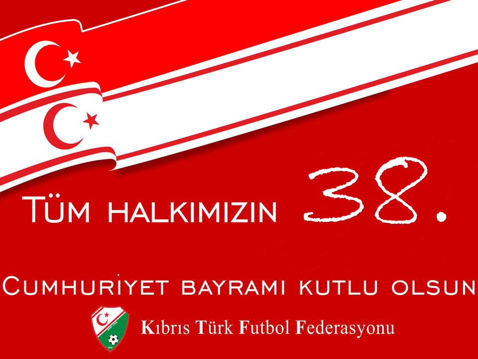 KKTC'nin 38.kuruluş yıldönümü kutlu olsun