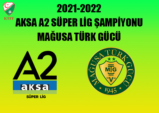 AKSA A2 Süper Lig şampiyonu Mağusa Türk Gücü