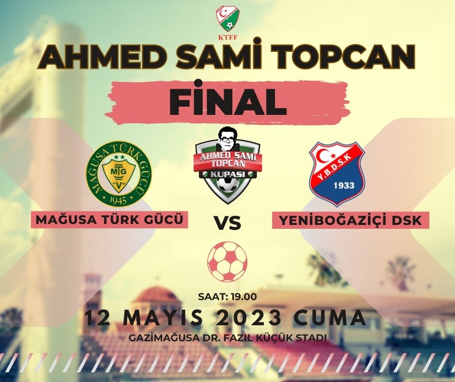 Ahmed Sami Topcan Kupası 12 Mayıs 2023 Cuma günü oynanacak